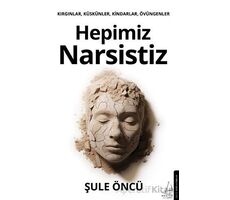 Hepimiz Narsistiz - Şule Öncü - Destek Yayınları