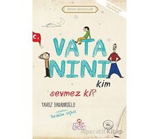 Vatanını Kim Sevmez ki? - Yavuz Bahadıroğlu - Nesil Çocuk Yayınları