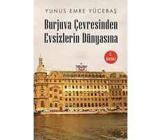 Burjuva Çevresinden Evsizlerin Dünyasına - Yunus Emre Yücebaş - Cinius Yayınları