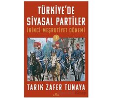 Türkiye’de Siyasal Partiler Cilt 1 - Tarık Zafer Tunaya - Kronik Kitap