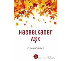 Hasbelkader Aşk - Osman Yıldız - Elpis Yayınları