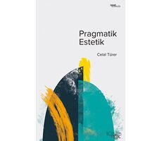 Pragmatik Estetik - Celal Türer - Fol Kitap