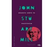 Auguste Comte ve Pozitivizm - John Stuart Mill - Fol Kitap