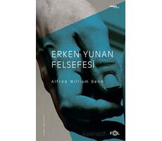 Erken Yunan Felsefesi - Alfred William Benn - Fol Kitap