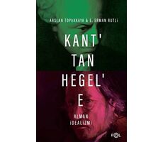 Kant’tan Hegel’e Alman İdealizmi - Arslan Topakkaya - Fol Kitap