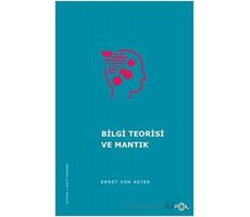Bilgi Teorisi ve Mantık - Ernst von Aster - Fol Kitap