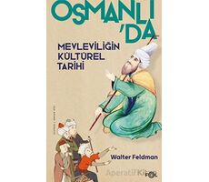 Osmanlıda Mevleviliğin Kültürel Tarihi - Osmanlı İmparatorluğunda Şiir, Müzik ve Tasavvuf