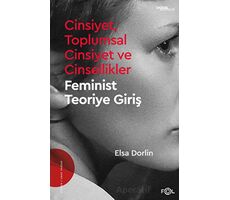 Cinsiyet, Toplumsal Cinsiyet ve Cinsellikler - Feminist Teoriye Giriş - Elsa Dorlin - Fol Kitap