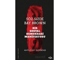 Söz Sizde Bay Brown - Bir Sosyal Demokrasi Manifestosu - Anthony Giddens - Fol Kitap