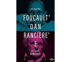 Foucault’dan Ranciere’e Gelecek Demokrasi - Efe Baştürk - Fol Kitap