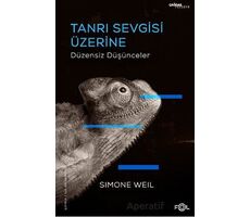 Tanrı Sevgisi Üzerine Düzensiz Düşünceler - Simone Weil - Fol Kitap