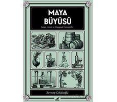 Maya Büyüsü Şarap Lezzet ve Duygusal Deneyimler - Zeynep Çolakoğlu - Kara Karga Yayınları