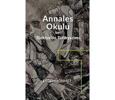 Annales Okulu ve Türkiye’de Tarihyazımı - Erdem Sönmez - Fol Kitap