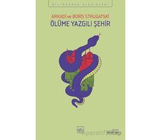 Ölüme Yazgılı Şehir - Arkadi Strugatski - İthaki Yayınları