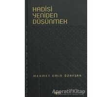 Hadisi Yeniden Düşünmek - Mehmet Emin Özafşar - Otto Yayınları