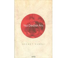 Yaz Dediler Anı - Necdet Subaşı - Otto Yayınevi