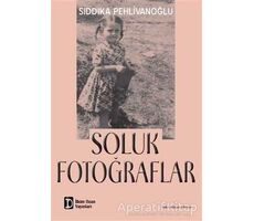 Soluk Fotoğraflar - Sıddıka Pehlivanoğlu - İlkim Ozan Yayınları