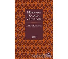 Müslüman Kalarak Yenilenmek - Mehmed Hayri Kırbaşoğlu - Otto Yayınları