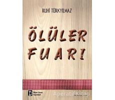 Ölüler Fuarı - Ruhi Türkyılmaz - İlkim Ozan Yayınları