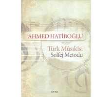 Türk Musikisi Solfej Metodu - Ahmed Hatiboğlu - Otto Yayınları