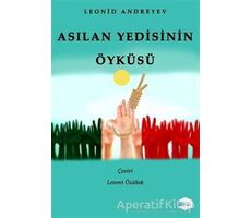 Asılan Yedisinin Öyküsü - Leonid Andreyev - İlkim Ozan Yayınları