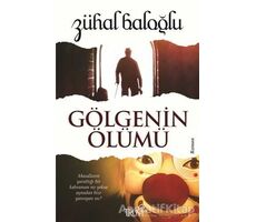 Gölgenin Ölümü - Zühal Baloğlu - Truva Yayınları