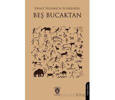 Beş Bucaktan - Ernst Heinrich Schrenzel - Dorlion Yayınları