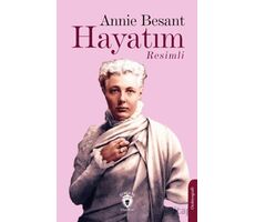 Hayatım - Annie Besant - Dorlion Yayınları