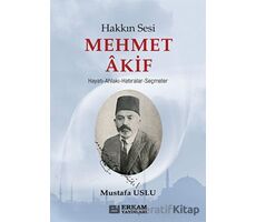 Hakkın Sesi Mehmet Akif - Mustafa Uslu - Erkam Yayınları