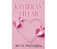 Kaybolan Yıllar - Naile Musluoğlu - Cinius Yayınları