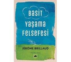 Basit Yaşama Felsefesi - Jerome Brillaud - Kolektif Kitap