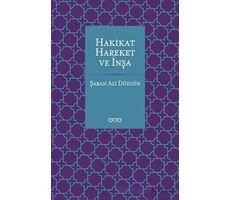 Hakikat, Hareket ve İnşa - Şaban Ali Düzgün - Otto Yayınları