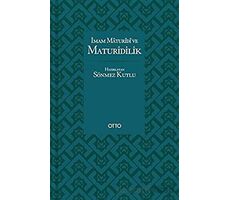 İmam Maturidi ve Maturidilik - Sönmez Kutlu - Otto Yayınları