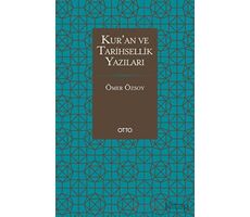 Kur’an ve Tarihsellik Yazıları - Ömer Özsoy - Otto Yayınları