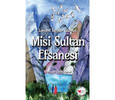 Misi Sultan Efsanesi - Levent Turhan Gümüş - Can Çocuk Yayınları