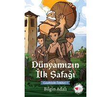 Dünyamızın İlk Şafağı - Çatalhöyük Öyküleri 1 - Bilgin Adalı - Can Çocuk Yayınları