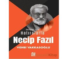 Gençler İçin Hatıralarla Necip Fazıl - Vehbi Vakkasoğlu - Nesil Yayınları