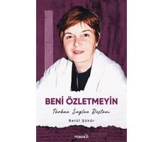 Beni Özletmeyin Türkan Saylan Destanı - Betül Şükür - Masa Kitap