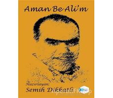 Aman Be Ali’m - Semih Dikkatli - İlkim Ozan Yayınları