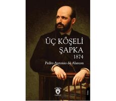Üç Köşeli Şapka 1874 - Pedro Antonio de Alarcon - Dorlion Yayınları