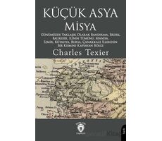 Küçük Asya Misya - Charles Texier - Dorlion Yayınları