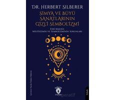 Simya ve Büyü Sanatlarının Gizli Sembolizmi - Herbert Silberer - Dorlion Yayınları