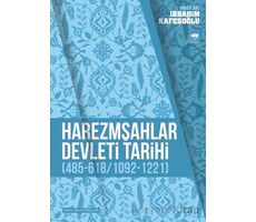 Harezmşahlar Devleti Tarihi - İbrahim Kafesoğlu - Ötüken Neşriyat