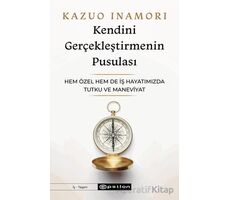 Kendini Gerçekleştirmenin Pusulası - Kazuo İnamori - Epsilon Yayınevi