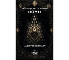 Gözyaşları Olmadan Büyü - Aleister Crowley - Gece Kitaplığı