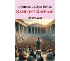 Tarihsel Gelişim İçinde Kamuoyu Kavramı - Sinan Saygı - Gece Kitaplığı