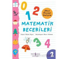 Matematik Becerileri - Okul Öncesi Gelişim - Özlem Orçun - İş Bankası Kültür Yayınları