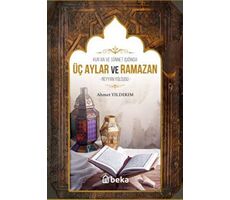 Kuran ve Sünnet Işığında Üç Aylar ve Ramazan - Ahmet Yıldırım - Beka Yayınları