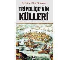 Tripoliçenin Külleri - Güven Kemerkaya - Çınaraltı Yayınları