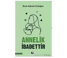 Annelik İbadettir - Buse Aybuke Erdoğan - Çınaraltı Yayınları